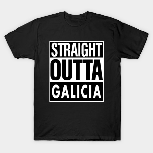 Galicia Name Straight Outta Galicia T-Shirt by ThanhNga